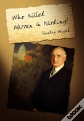Who Killed Warren G. Harding?