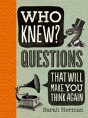Who Knew? Questions That Will Make You Think Again - Preview