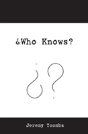 'Who Knows? - Preview