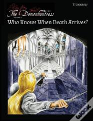 Who Knows When Death Arrives?
