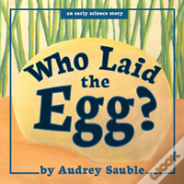 Who Laid The Egg?