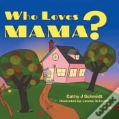 Who Loves Mama?
