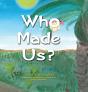 Who Made Us? - Preview