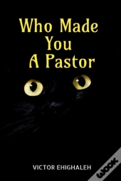 Who Made You A Pastor