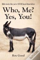 Who, Me? Yes, You!