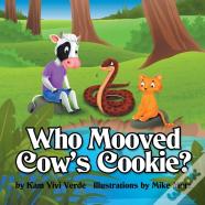 Who Mooved Cow'S Cookie?