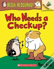 Capa do artigo Who Needs A Checkup?: An Acorn Book (Hello, Hedgehog #3)