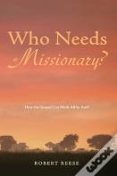 Who Needs A Missionary?