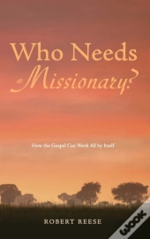 Who Needs A Missionary?