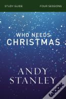 Who Needs Christmas Bible Study Guide