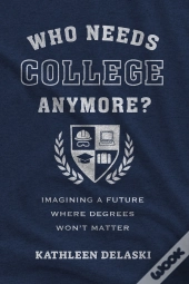 Who Needs College Anymore?