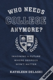 Capa do artigo Who Needs College Anymore?