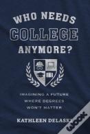 Who Needs College Anymore?