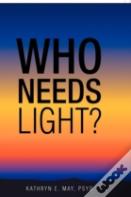 Who Needs Light?