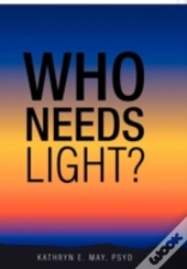 Who Needs Light?