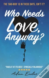 Who Needs Love, Anyway