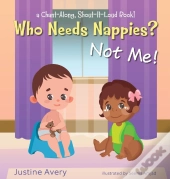 Who Needs Nappies  Not Me!: A Chant-Alon