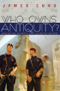 Who Owns Antiquity? - Preview