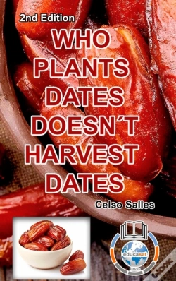 Capa do artigo Who Plants Dates, Doesn'T Harvest Dates - Celso Salles - 2nd Edition.