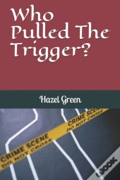Who Pulled The Trigger?