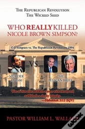 Who Really Killed Nicole Brown Simpson