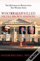 Who Really Killed Nicole Brown Simpson