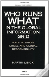 Who Runs What In The Global Information Grid