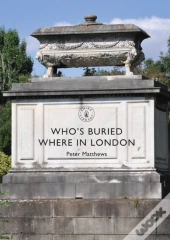 Who S Buried Where In London