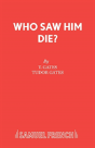 Who Saw Him Die? - Preview