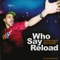 Who Say Reload - Preview
