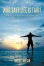 Who Says Life Is Fair?: The Story Of A L - Preview