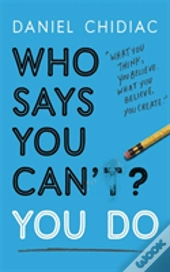 Who Says You Can T