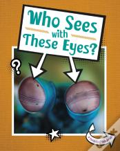 Who Sees With These Eyes?