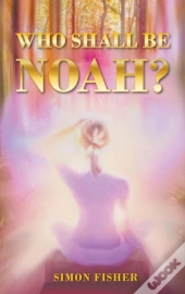 Who Shall Be Noah?