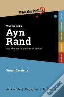 Who The Hell Is Ayn Rand?