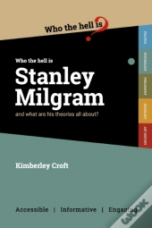 Who The Hell Is Stanley Milgram?