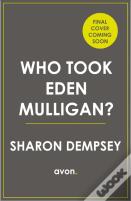 Who Took Eden Mulligan?