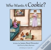 Who Wants A Cookie?