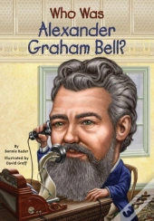 Who Was Alexander Graham Bell?