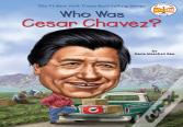 Who Was Cesar Chavez?