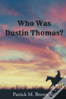 Who Was Dustin Thomas?