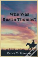 Who Was Dustin Thomas?