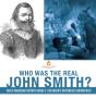 Who Was The Real John Smith?   Early Ame - Preview