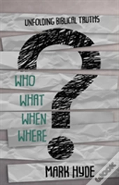 Who? What? When? Where?