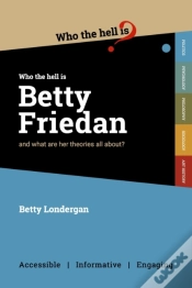 Capa do artigo Who Who The Hell Is Betty Friedan?