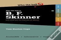 Who Who The Hell Is B.F. Skinner?