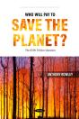 Who Will Pay To Save The Planet? The $100 Trillion Question - Preview