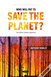 Capa do artigo Who Will Pay To Save The Planet? The $100 Trillion Question