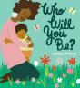 Who Will You Be? - Preview