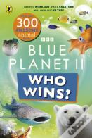 Who Wins? Blue Planet Ii